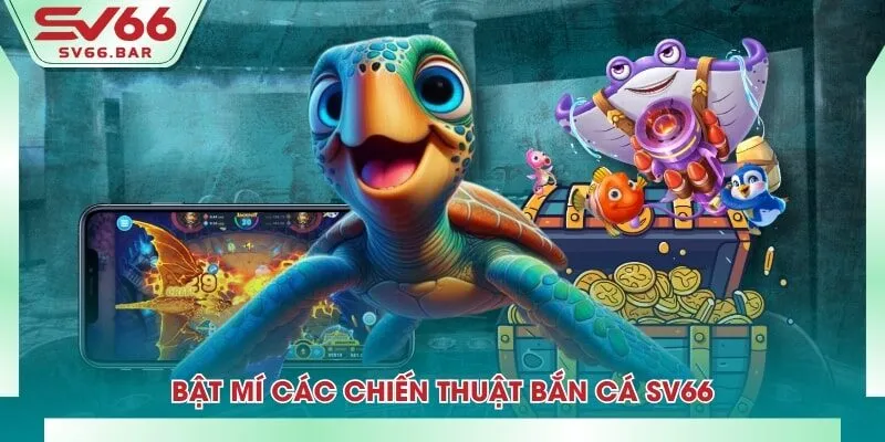 Bật mí các chiến thuật bắn cá SV66