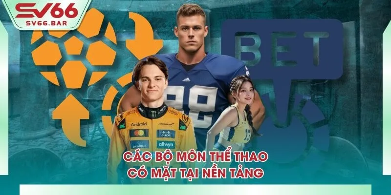 Các bộ môn thể thao có mặt tại nền tảng
