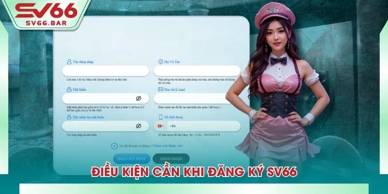 Điều kiện cần khi đăng ký SV66