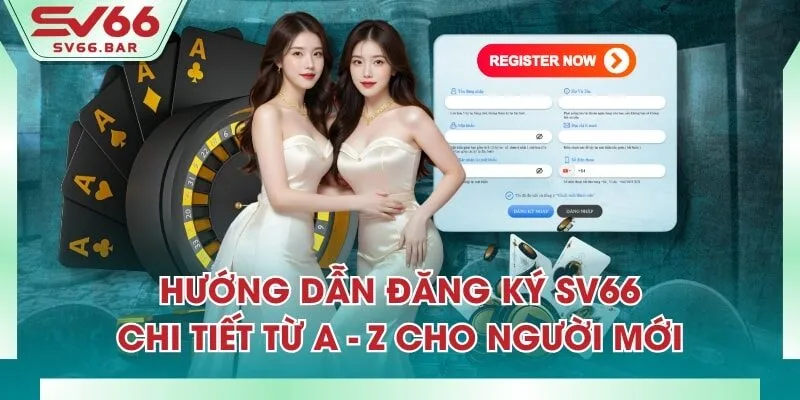 Hướng Dẫn Đăng Ký SV66 Chi Tiết Từ A - Z Cho Người Mới