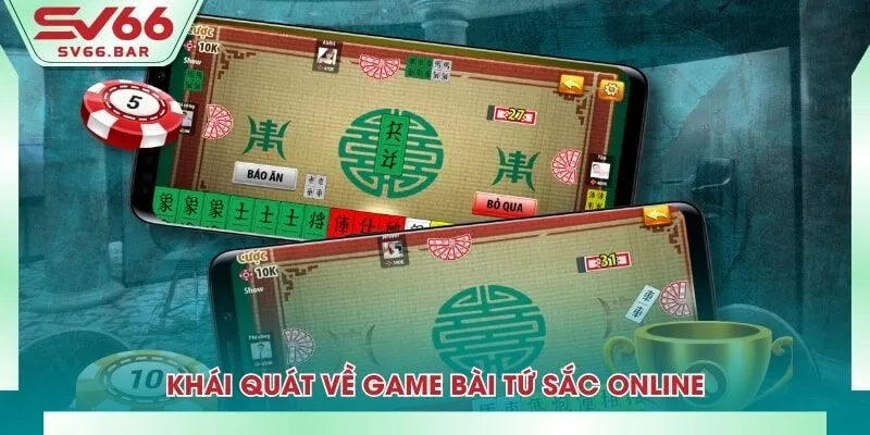 Khái quát về game bài tứ sắc online