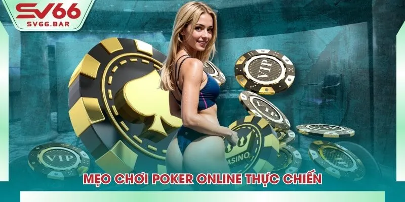 Mẹo chơi Poker online thực chiến