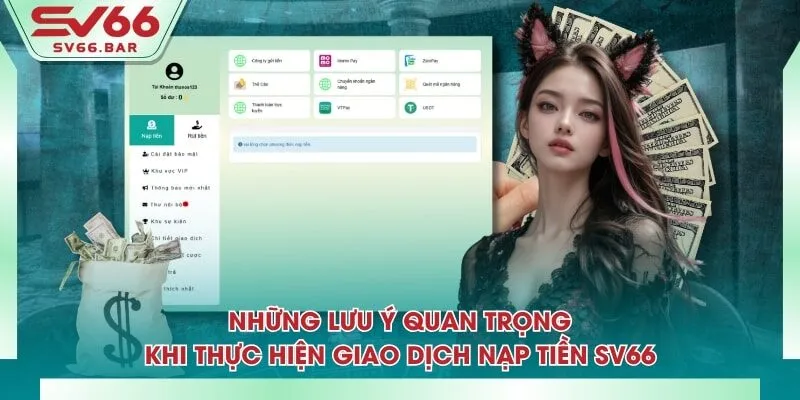 Những lưu ý quan trọng khi thực hiện giao dịch nạp tiền SV66