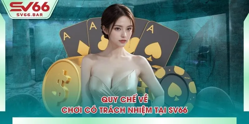 Quy chế về chơi có trách nhiệm tại SV66