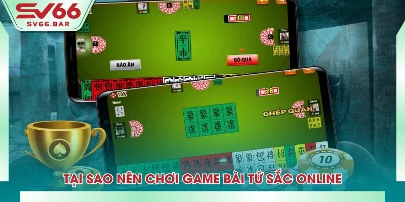 Tại sao nên chơi game bài tứ sắc online